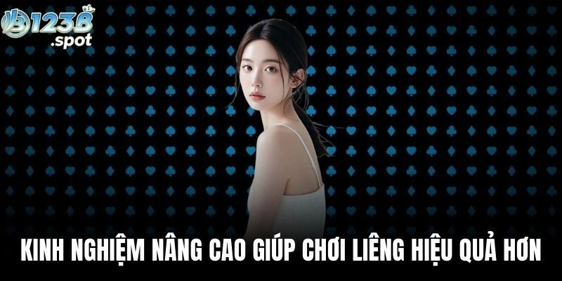 Cách chơi Liêng chi tiết từ A–Z, chiến thuật thực tế khi chơi tại 123B 2 Kinh nghiệm nâng cao giúp chơi Liêng hiệu quả hơn