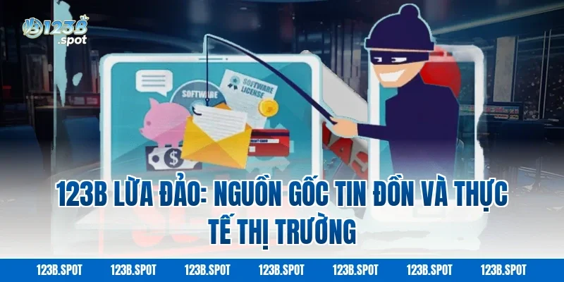123B lừa đảo không? Review thực tế và cảnh báo mới nhất 1 123B lừa đảo: Nguồn gốc tin đồn và thực tế thị trường